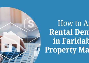 How-to-Assess-Rental-Demand-in-Faridabads-Property-Market.jpg