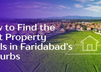 How-to-Find-the-Best-Property-Deals-in-Faridabad-Suburbs.jpg