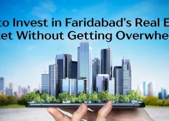 How-to-Invest-in-Faridabads-Real-Estate-Market-Without-Getting-Overwhelmed.jpg