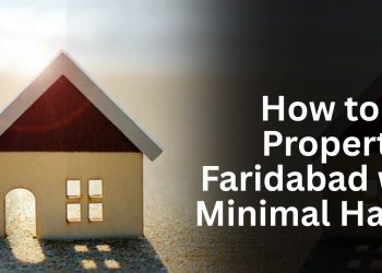 How-to-Sell-Property-in-Faridabad-with-Minimal-Hassle.jpg