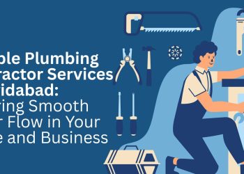Reliable-Plumbing-Contractor-Services-in-Faridabad-Ensuring-Smooth-Water-Flow-in-Your-Home-and-Business