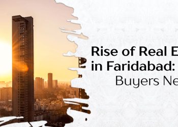 Rise-of-Real-Estate-in-Faridabad-What-Buyers-Need-to-Know
