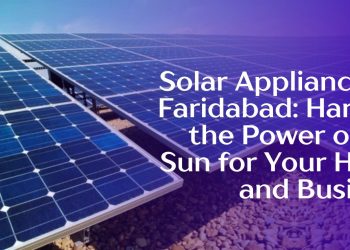 Solar-Appliances-in-Faridabad-Harness-the-Power-of-the-Sun-for-Your-Home-and-Business