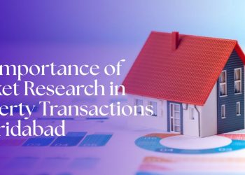 The-Importance-of-Market-Research-in-Property-Transactions-in-Faridabad.jpg