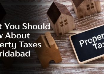 What-You-Should-Know-About-Property-Taxes-in-Faridabad.jpg
